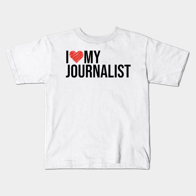 Journalist wife husband gifts for her Kids T-Shirt by NeedsFulfilled